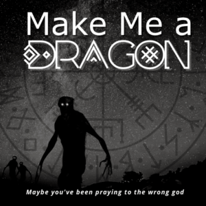 Make Me a Dragon by Naomi Ault